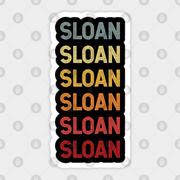 Sloan Name Vintage Retro Gift Called Sloan Sticker by CoolDesignsDz